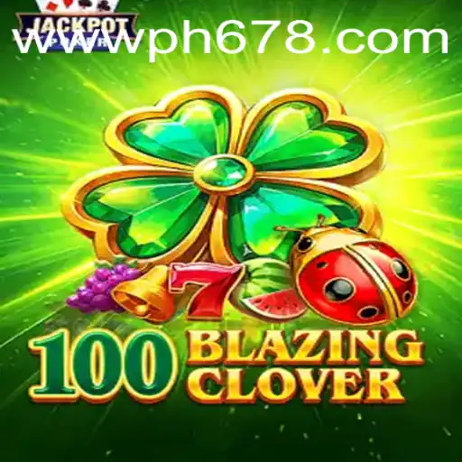 100BlazingClover: The Game That Redefines Interactive Entertainment in 2023